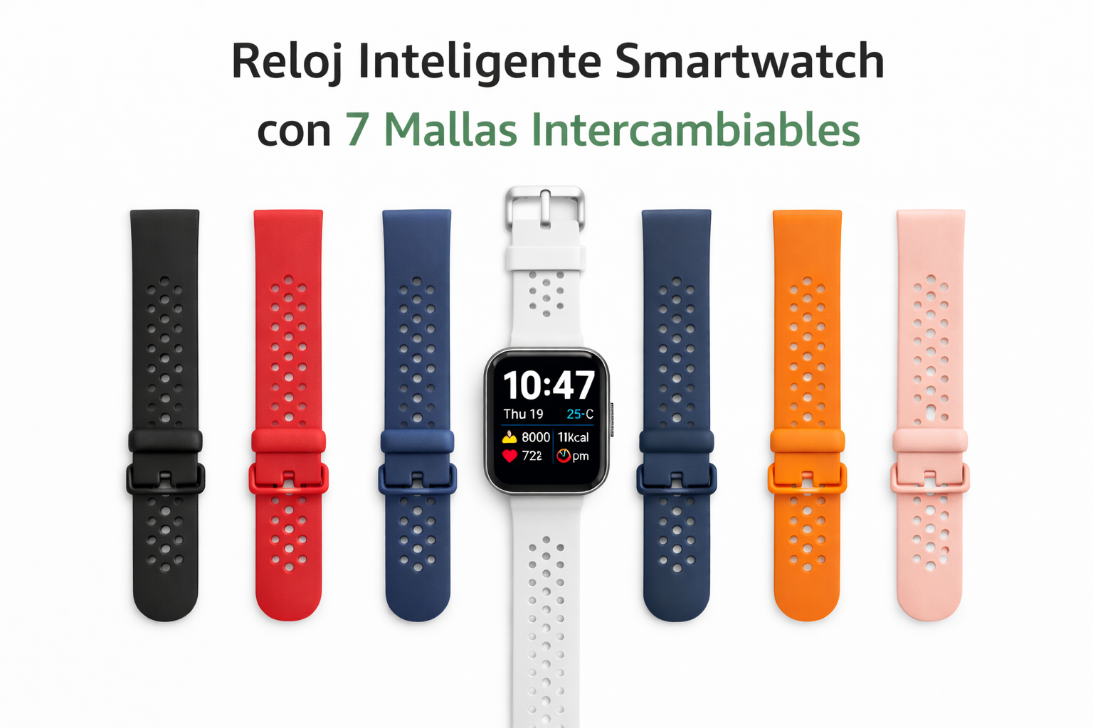Reloj Inteligente Smartwatch con 7 Mallas Intercambiables